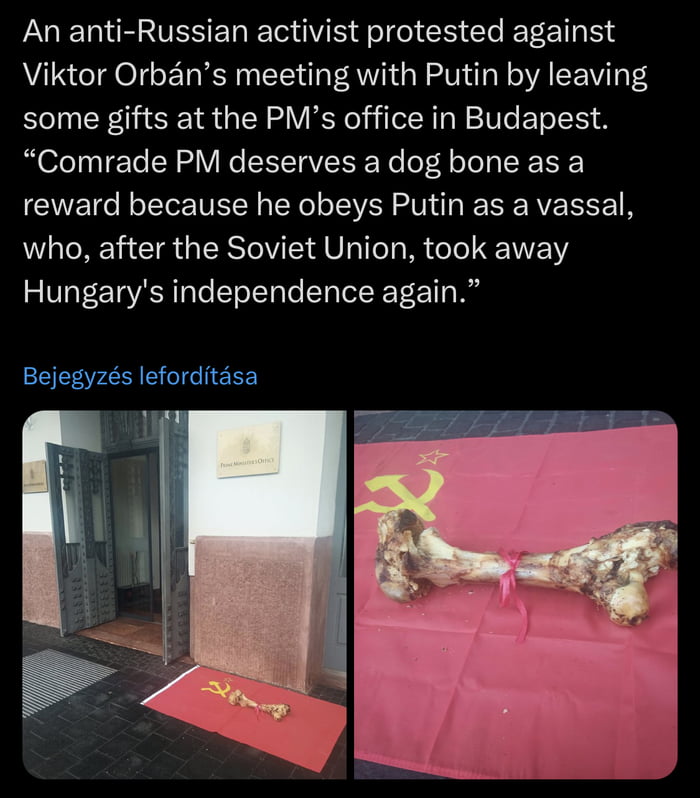 R ESER T B el CH Gl EEETIE Viktor Orbans meeting with Putin by leaving some gifts at the PMs office in Budapest Comrade PM deserves a dog bone as a reward because he obeys Putin as a vassal who after the Soviet Union took away Hungarys independence again