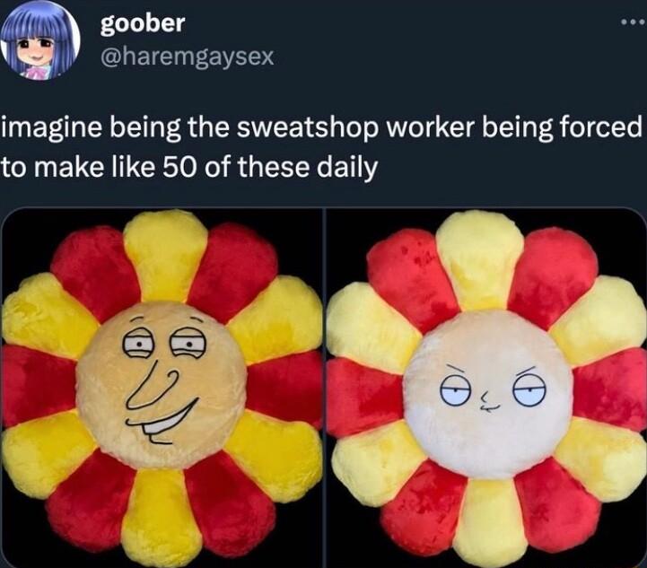 goober CLETE VRS imagine being the sweatshop worker being forced to make like 50 of these daily