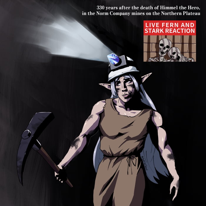 330 years after the death of Himmell the Hero, in the Norm Company mines on the Northern Plateau
LIVE FERN AND STARK REACTION