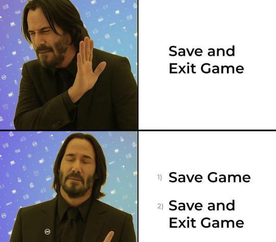 Save and Exit Game

Save Game
Save and Exit Game