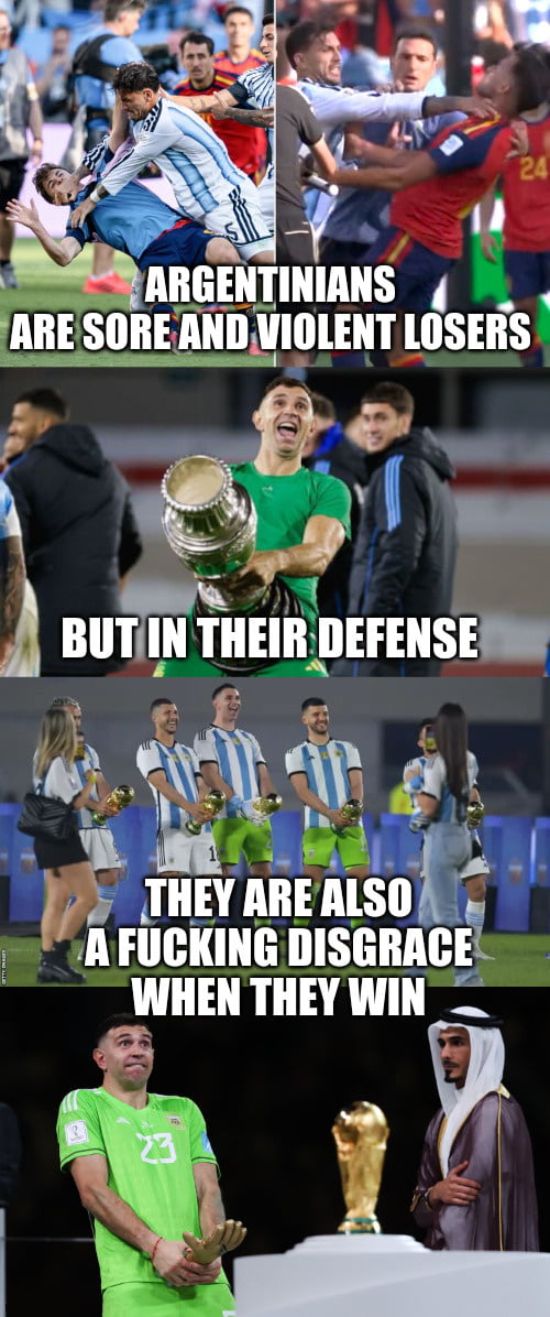 ARGENTINIANS ARE SORE AND VIOLENT LOSERS BUT IN THEIR DEFENSE THEY ARE ALSO A FUCKING DISGRACE WHEN THEY WIN