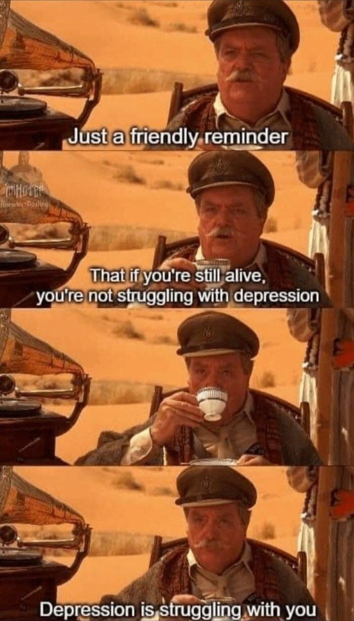 A Depression issfruggling with you