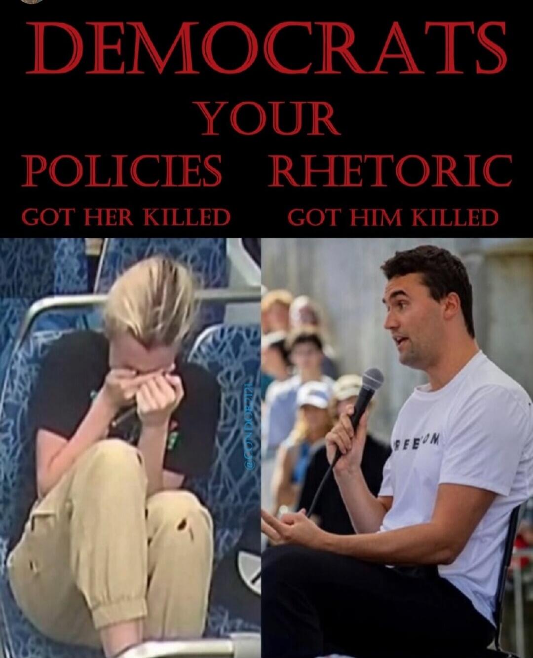DEMOCRATS YOUR POLICIES RHETORIC GOT HER KILLED GOT HIM KILLED