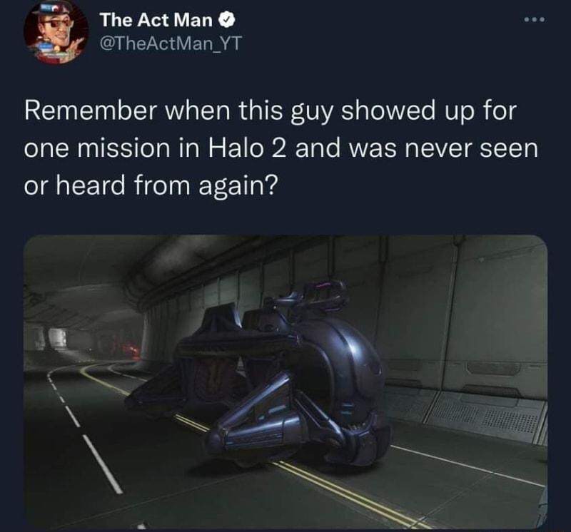TheActMan TheActMan YT REMETNEIRWVG R R GIEF TR Tl NToR olg one mission in Halo 2 and was never seen or heard from again