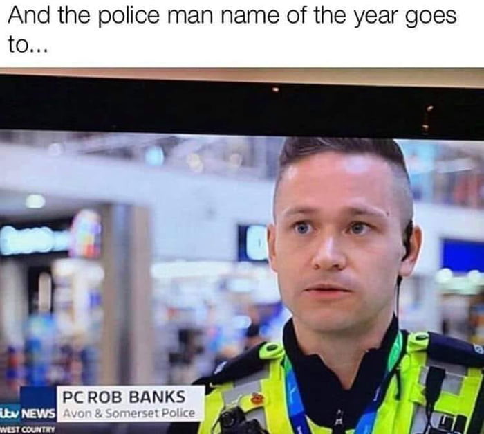 And the police man name of the year goes to o sl