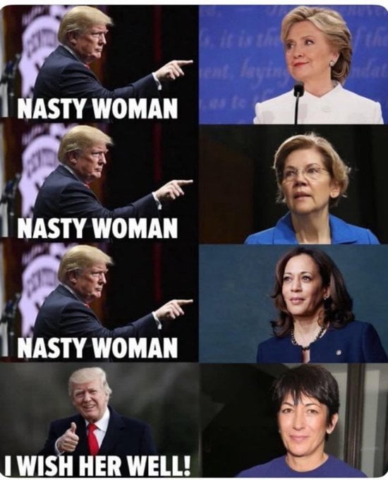 NASTY WOMAN
NASTY WOMAN
NASTY WOMAN
I WISH HER WELL!