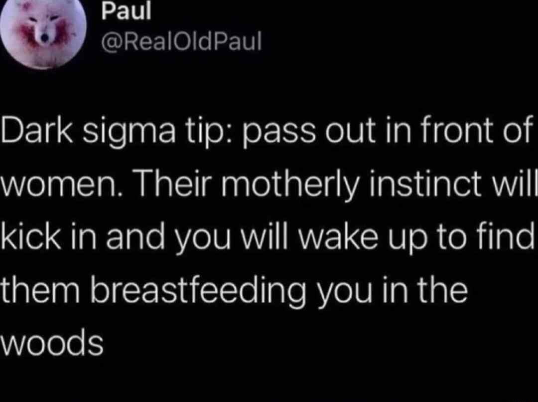 Paul REEele 21 Dark sigma tip pass out in front of WWelaalTa RN aTCTiesToliateTe IVATR R falel Vl kick in and you will wake up to find QEINREER e ale RV Ra Welele
