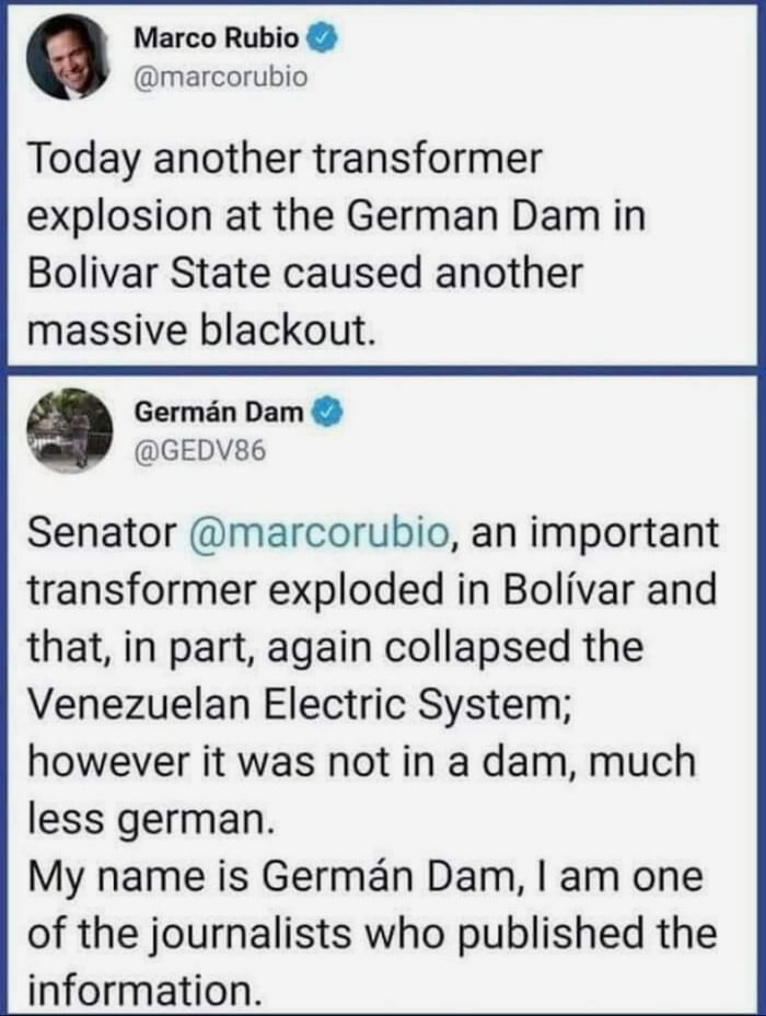 Marco Rubio marcorubio Today another transformer explosion at the German Dam in Bolivar State caused another massive blackout Germn Dam P GEDV86 Senator marcorubio an important transformer exploded in Bolivar and that in part again collapsed the Venezuelan Electric System however it was not in a dam much less german My name is German Dam am one of the journalists who published the information