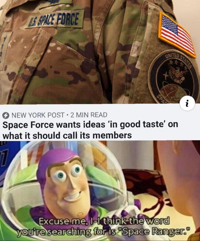 Space Force wants ldeas in good taste on what it should call its members By 2E Excuseimeylzl thi WoUiisea ls