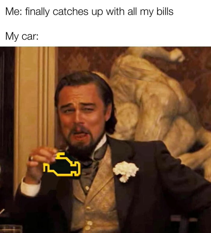 Me finally catches up with all my bills My car