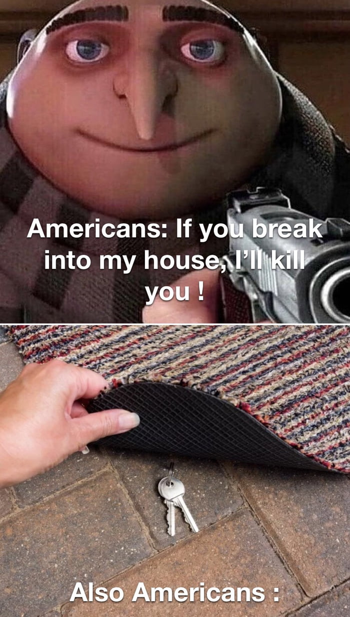 Americans If into my house