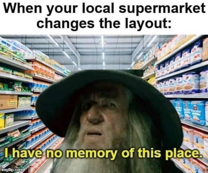 When your local supermarket changes the layout