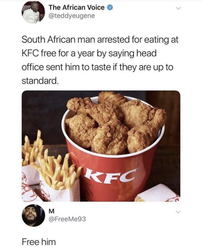 The African Voice teddyeugene South African man arrested for eating at KFC free for a year by saying head office sent him to taste if they are up to standard Free him