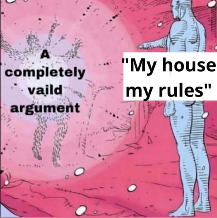 completely My house vaijld my rules argument IF