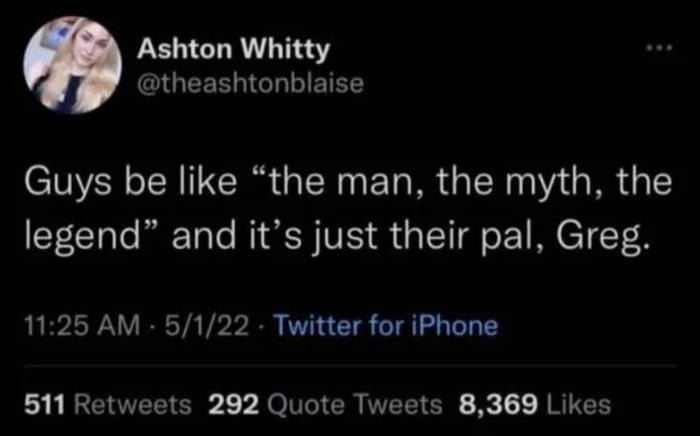 Ashton Whitty CIGEERGIGT IETEEY Guys be like the man the myth the legend and its just their pal Greg 1125 AM 5122 Twitter for iPhone EEEEER v Xl Cl VEEI N R R RTER