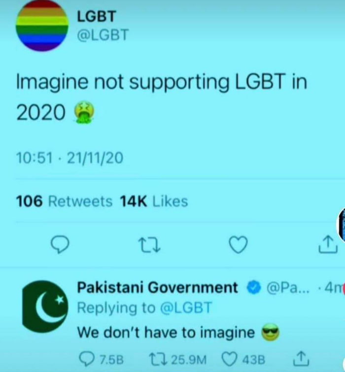 LGBT o Imagine not supporting LGBT in 2020 1051 211120 106 Retweets 14K Likes Q 4 Q Pakistani Government Pa 4 Replying to LGBT We dont have to imagine 2 Q758 Tl Qaze 1