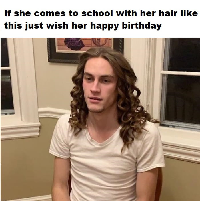 If she comes to school with her hair like this just wish her happy birthday