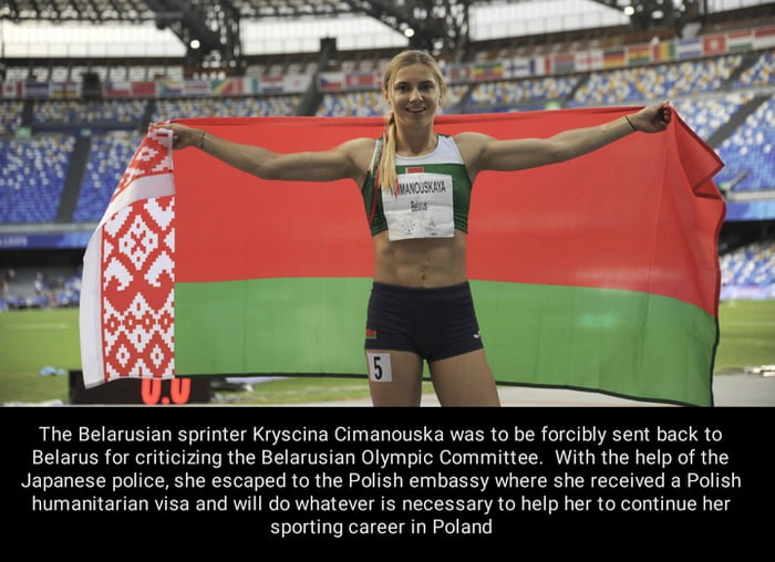 The Belarusian sprinter Kryscina Cimanouska was to be forcibly sent back to Belarus for criticizing the Belarusian Olympic Committee With the help of the Japanese police she escaped to the Polish embassy where she received a Polish humanitarian visa and will do whatever is necessary to help her to continue her sporting career in Poland