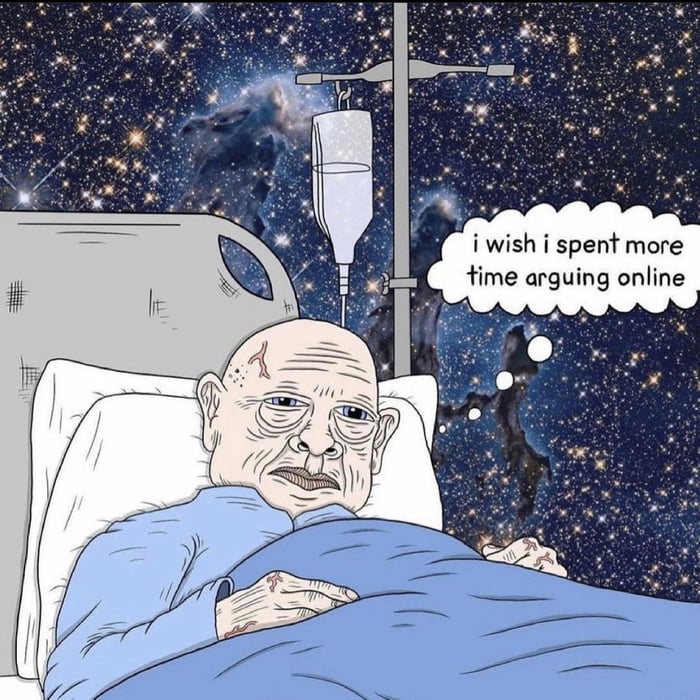 i wish i spent more time arguing online