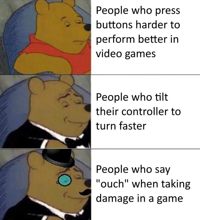 People who press buttons harder to perform better in video games People who tilt their controller to turn faster People who say ouch when taking damage in a game