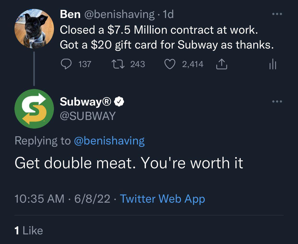 271 WIoTTa I s AV T o Closed a 75 Million contract at work 1 Got a 20 gift card for Subway as thanks O 137 11 243 Q 2414 N il SOENGE SUBWAY ST o ilgF R oW o LTl g EVi o S Get double meat Youre worth it 1035 AM 6822 Twitter Web App 1 Like