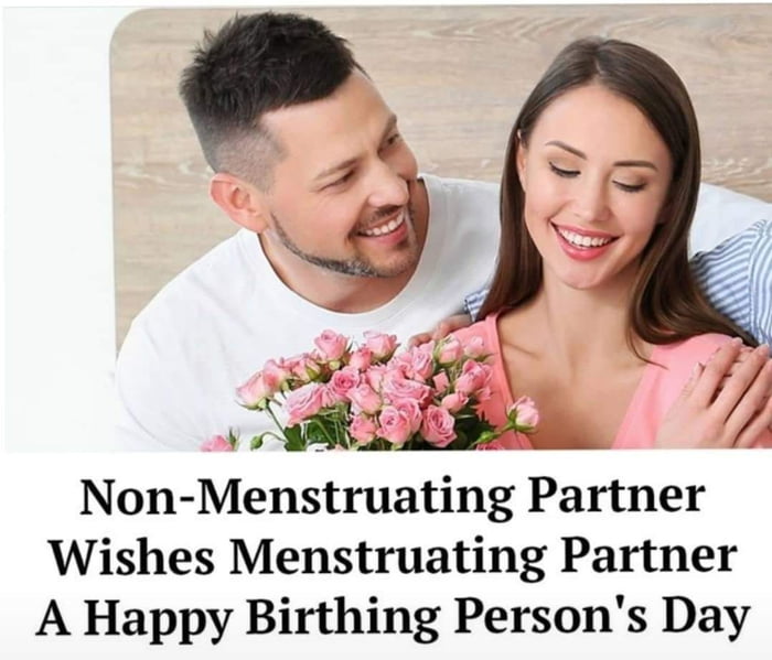 e Non Menstruating Partner Wishes Menstruating Partner A Happy Birthing Persons Day