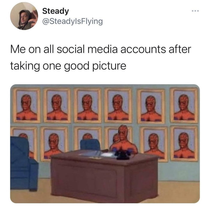 Steady SteadylsFlying Me on all social media accounts after taking one good picture