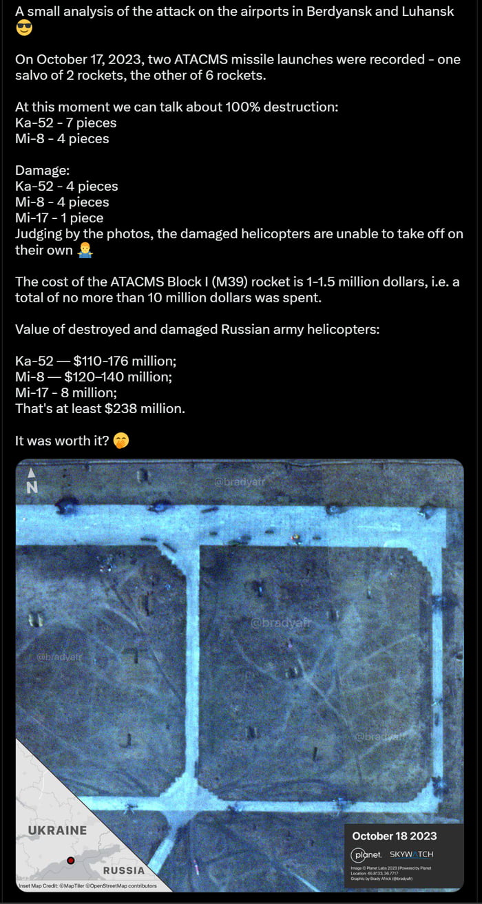 A small analysis of the attack on the airports in Berdyansk and Luhansk On October 17 2023 two ATACMS missile launches were recorded one salvo of 2 rockets the other of 6 rockets Atthis moment we can talk about 100 destruction Ka 52 7 pieces Mi 8 4 pieces Damage Ka 52 4 pieces Mi 8 4 pieces Mi 17 1 piece Judging by the photos the damaged helicopters are unable to take off on their own The cost of 