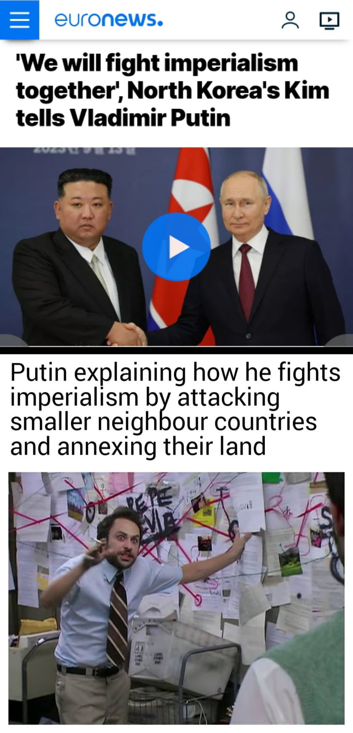 euronews We will fight imperialism together North Koreas Kim tells Viadimir Putin Putin explaining how he fights imperialism by attacking smaller neighbour countries and annexing their land