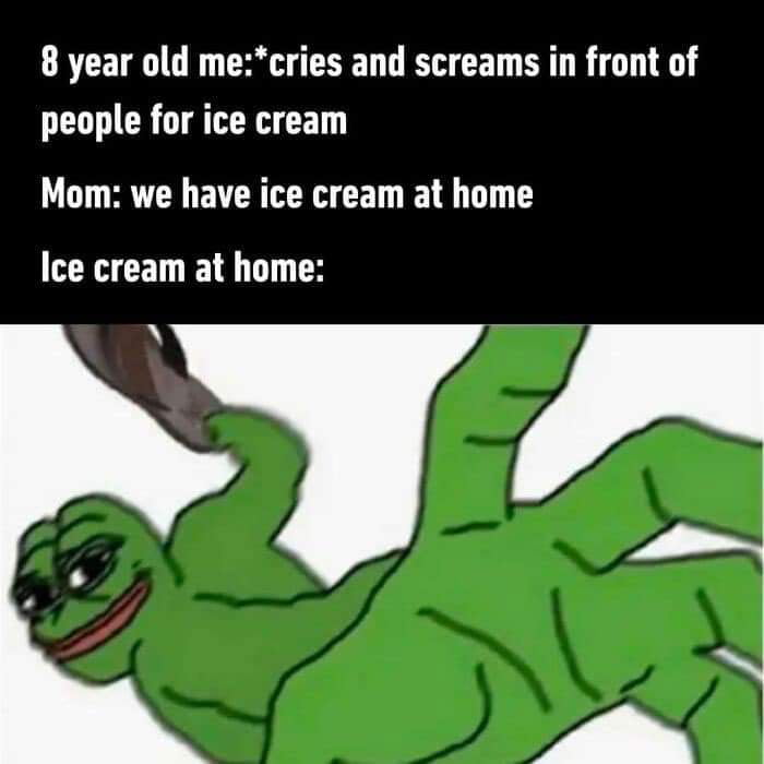 8 year old mecries and screams in front of people for ice cream Mom we have ice cream at home 5 4 Ice cream at home A y 9