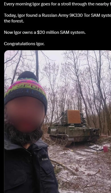 Every morning Igor goes for a stroll through the nearby f Today Igor found a Russian Army 9K330 Tor SAM syste the forest Now Igor owns a 20 million SAM system Congratulations Igor