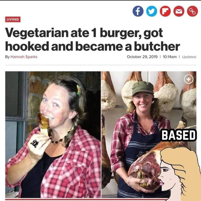00G0e Vgetarian ate 1 burger got hooked and became a butcher e