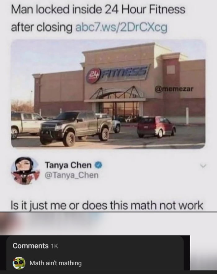 Man locked inside 24 Hour Fitness after closing abc7ws2DrCXcg Tanya Chen Tanya_Chen Is it just me or does this math not work