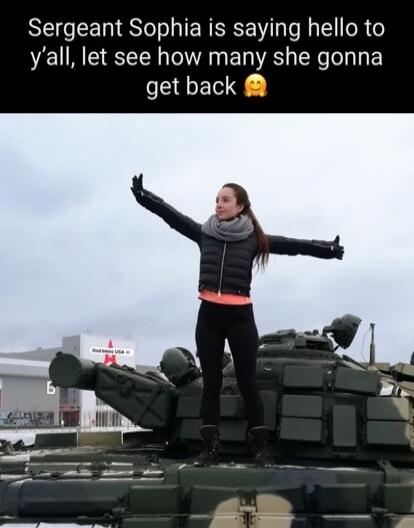 Sergeant Sophia is saying hello to y’all, let see how many she gonna get back 🙈