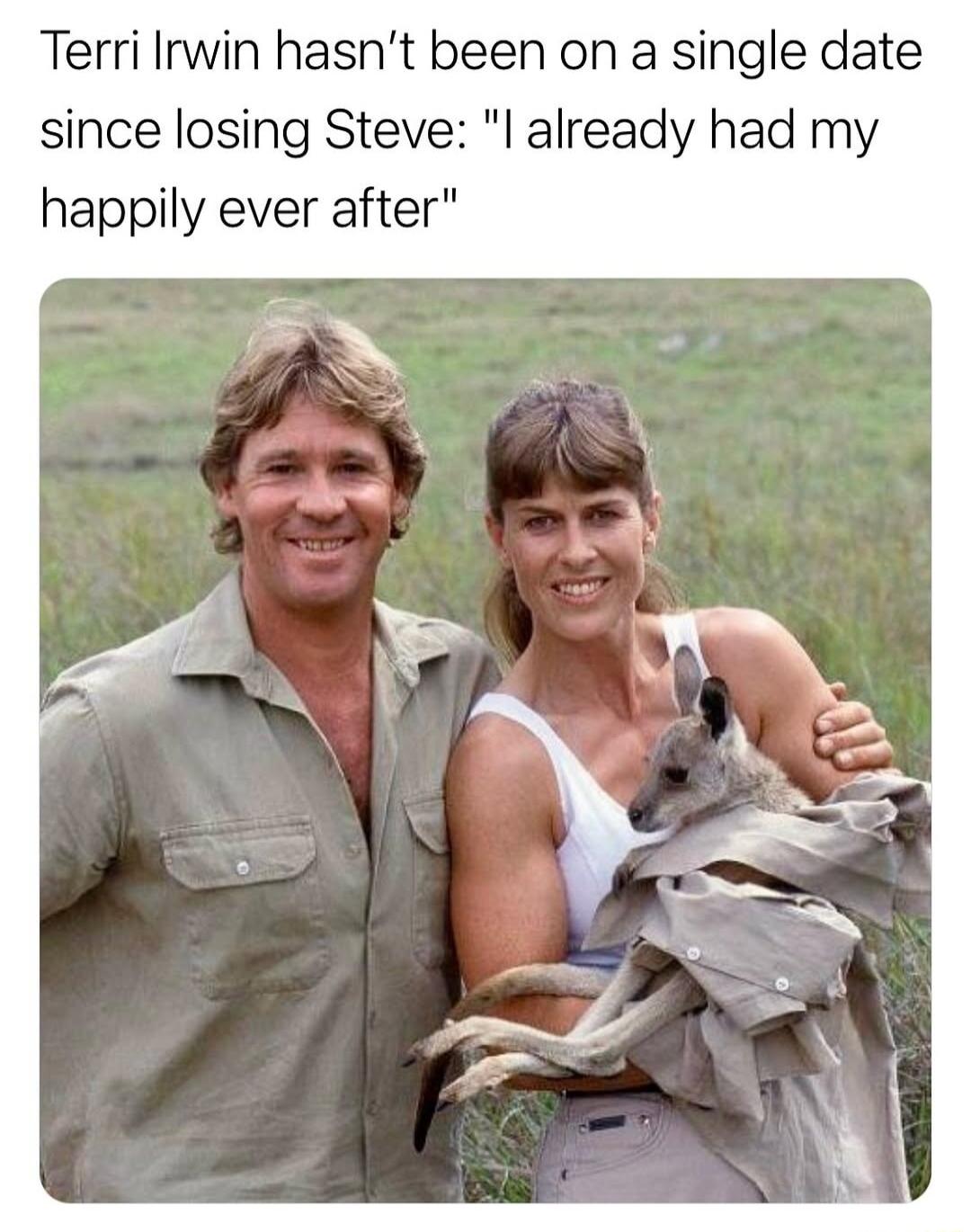 TerriIrwin hasnt been on a single date since losing Steve l already had my happily ever after