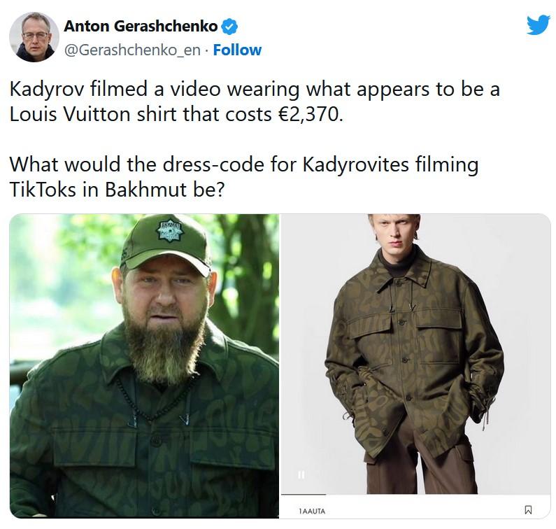 R Anton Gerashchenko Gerashchenko_en Follow Kadyrov filmed a video wearing what appears to be a Louis Vuitton shirt that costs 2370 What would the dress code for Kadyrovites filming TikToks in Bakhmut be
