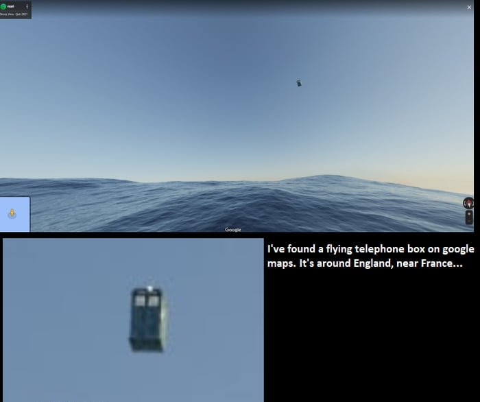 Ive found a flying telephone box on google maps Its around England near France