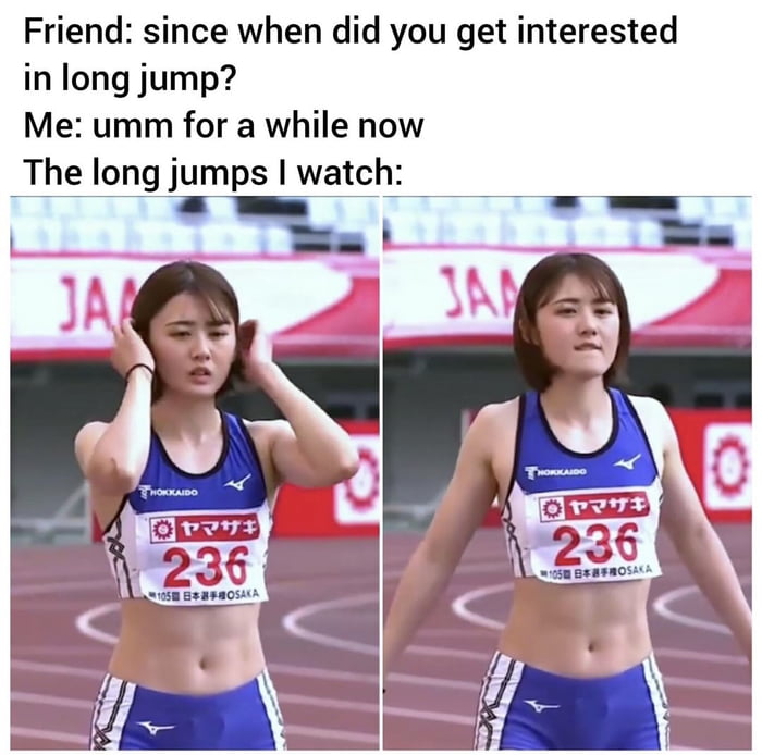 Friend since when did you get interested in long jump Me umm for a while now The long jumps watch