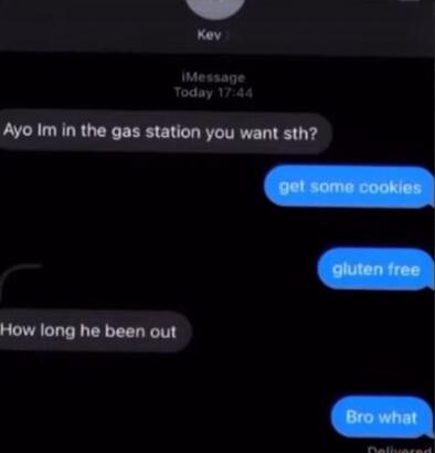 Kev IMessage Today 1744 Ayo Im in the gas station you want sth How long he been out