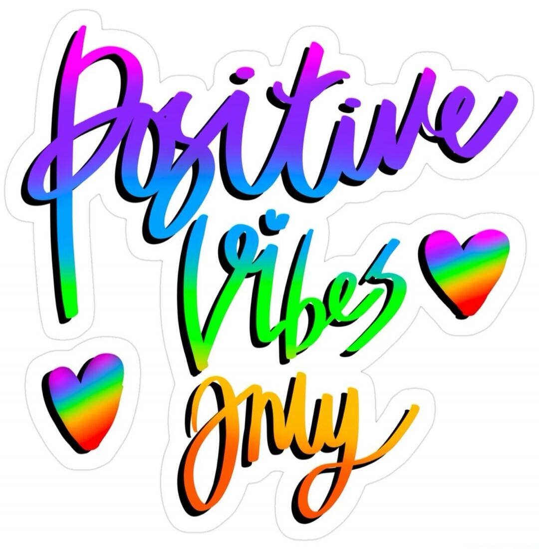 Positive Vibes only