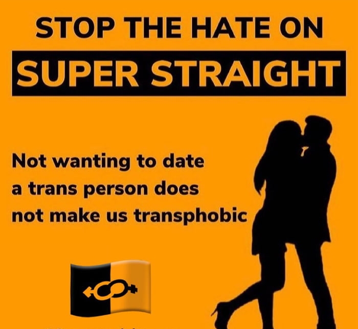 STOP THE HATE ON SUPER STRAGHTI not make us transphobic e A