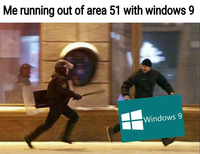 Me running out of area 51 with windows 9 i