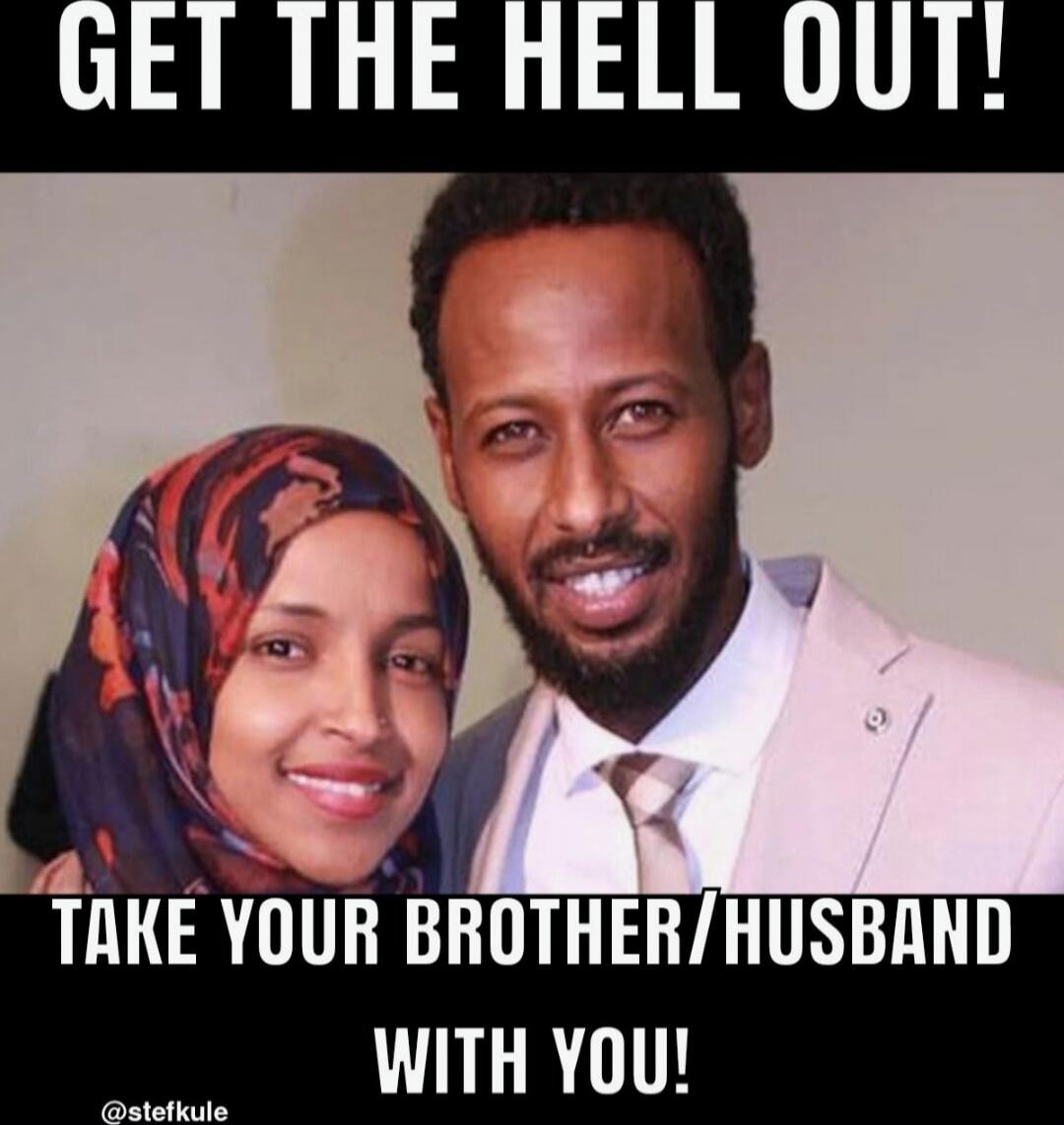 GET THE HELL OUT! TAKE YOUR BROTHER/HUSBAND WITH YOU!