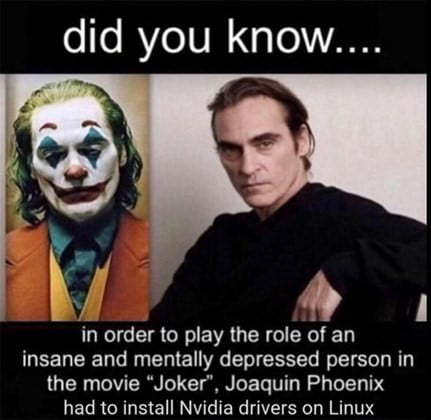 o To Ye1UN Xqlo V0 K v in order to MEVAUTRCY of an GEELEEL RN ERIETIG ELIEERET RIS I the movie Joker Joaquin Phoenix had to install Nvidia drivers on Linux