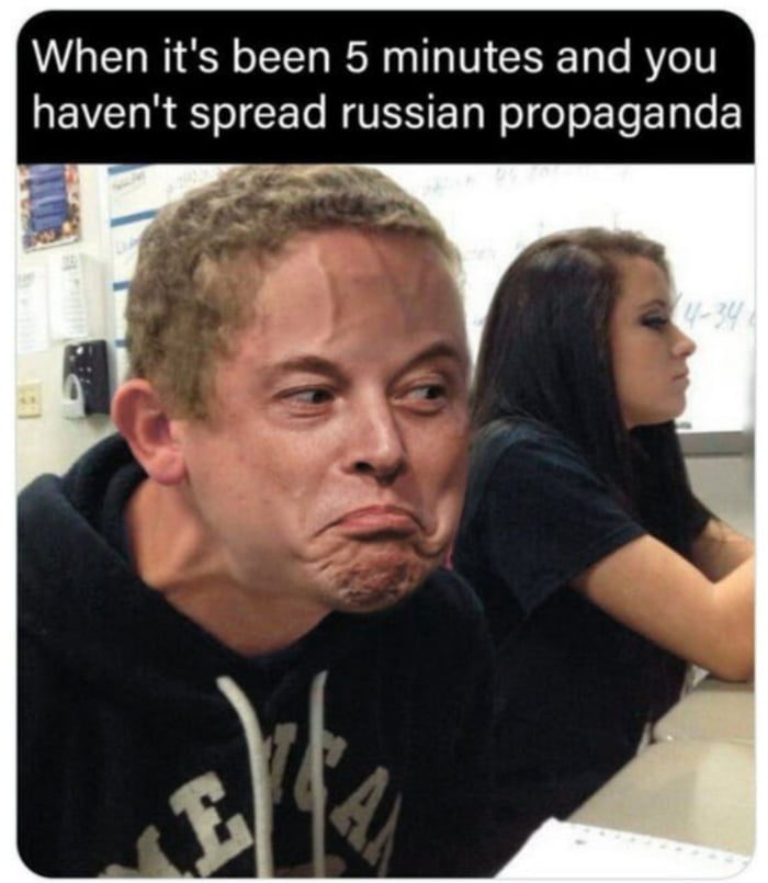 When its been 5 minutes and you havent spread russian propaganda