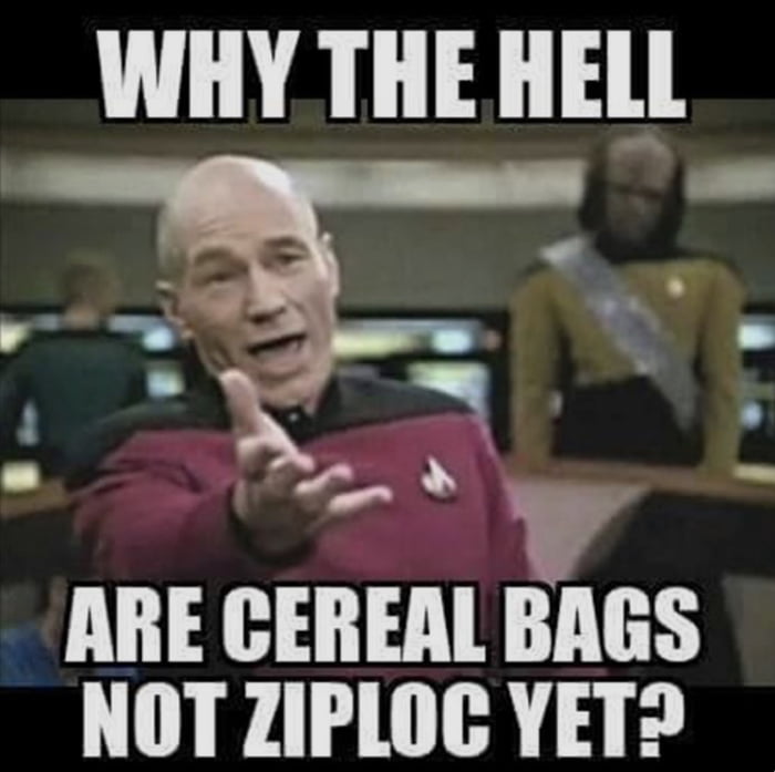 VAL xg ARE CEREAL BAGS NOT ZIPLOC YET