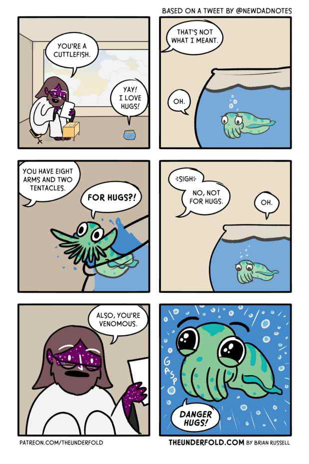 BASED ON A TWEET B NEWDADNOTES YOU HAVE EGHT ARMS AND TWO TENTACLES NO NOT FORMUGS THEUNDERFOLDCOM o st wsses