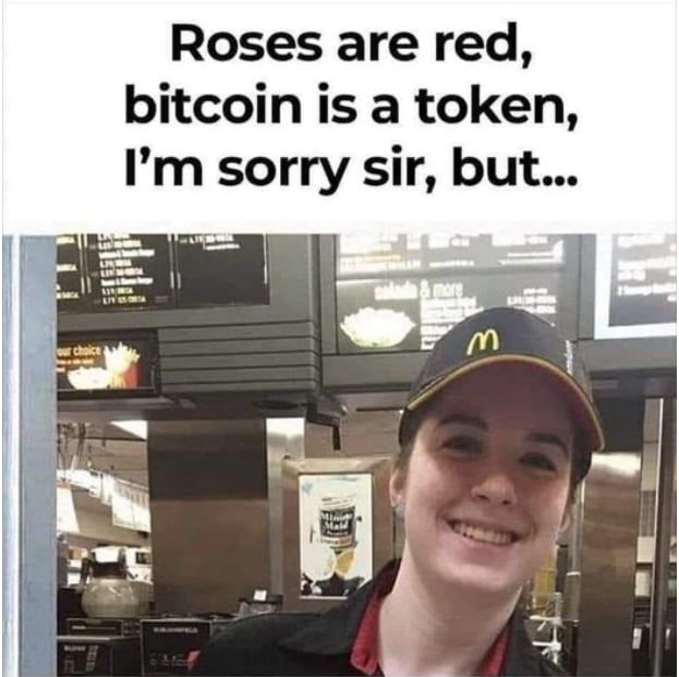 Roses are red bitcoin is a token Im sorry sir but