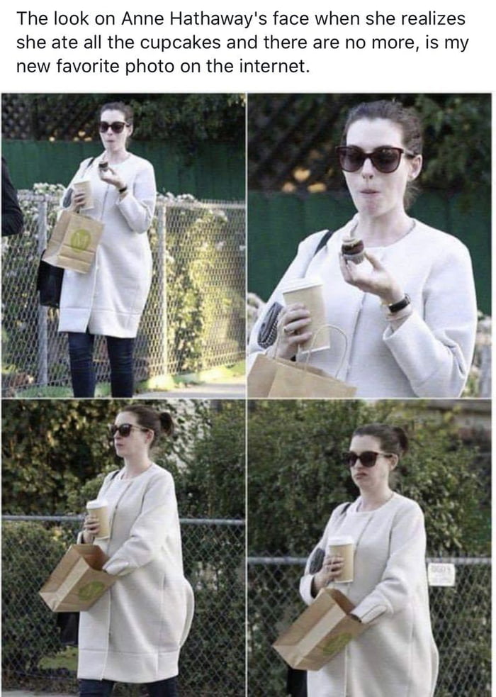The look on Anne Hathaways face when she realizes she ate all the cupcakes and there are no more is my new favorite photo on the internet