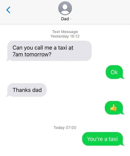 o Dad Text Message Yesterday 16112 Can you call me a taxi at 7am tol v Thanks dad Today 0700